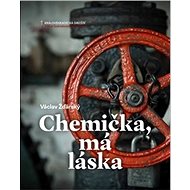 Chemička, má láska - Václav Žďárský