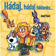 Hádaj, hádaj, hádanku... - Josef Quis