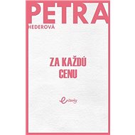 Za každú cenu - Petra Hederová