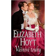 Vášnivé touhy - Elizabeth Hoyt
