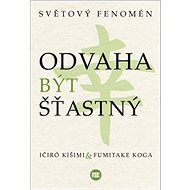 Odvaha být šťastný - Koga Fumitake; Ičiró Kišimi