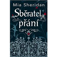 Sběratel přání - Mia Sheridan