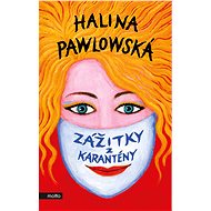 Zážitky z karantény - Halina Pawlowská