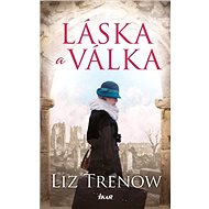 Láska a válka - Liz Trenow