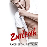 Zničená - Rachel Van Dyken