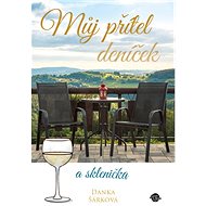 Můj přítel deníček a sklenička - Danka Šárková