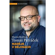 Naděje v dějinách - Tomáš Petráček; Martin Bedřich