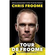 Tour de Froome - Chris Froome; David Walsh