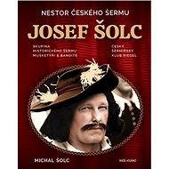 Nestor českého šermu Josef Šolc - Michal Šolc