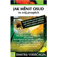 Jak měnit osud ve svůj prospěch - Dmitrij Veriščagin