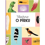 Všechno o pírku - Marie Kotasová Adámková