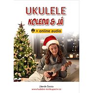 Ukulele, koleda & já: +online audio - Zdeněk Šotola