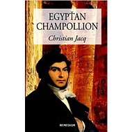 Egypťan Champollion - Christian Jacq