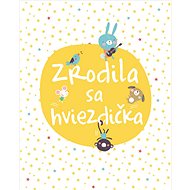 Zrodila sa hviezdička - 