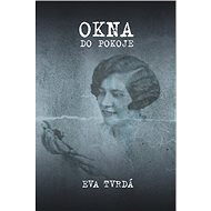 Okna do pokoje - Eva Tvrdá