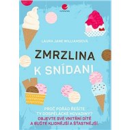 Zmrzlina k snídani - Laura Jane Williamsová