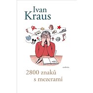 2800 znaků s mezerami - Ivan Kraus