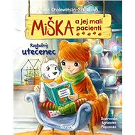 Miška a jej malí pacienti 4: Rozkošný utečenec - Aniela Cholewinska-Szkoliková