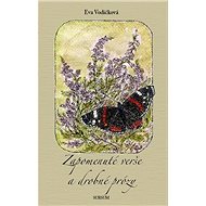 Zapomenuté verše a drobné prózy - Eva Vodičková