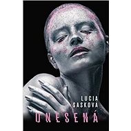 Unesená - Lucia Sasková