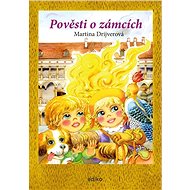 Pověsti o zámcích - Martina Drijverová