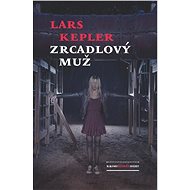 Zrcadlový muž - Lars Kepler