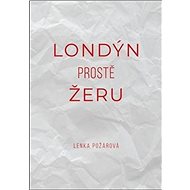 Londýn prostě žeru - Lenka Požárová