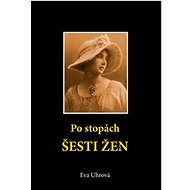 Po stopách šesti žen - 