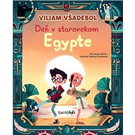 Viliam Všadebol Deň v starovekom Egypte - Jacopo Olivieri