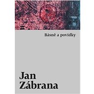 Básně a povídky - Jan Zábrana