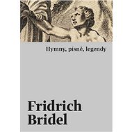 Hymny, písně, legendy - Fridrich Bridel