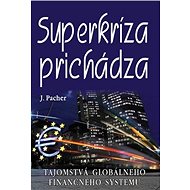 Superkríza prichádza - Jozef Pacher