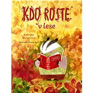Kdo roste v lese - Kateryna Michalicyna; Oksana Bula