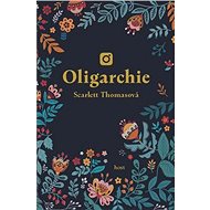Oligarchie - Scarlett Thomasová
