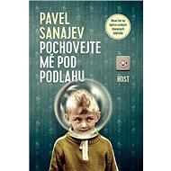 Pochovejte mě pod podlahu - Pavel Sanajev