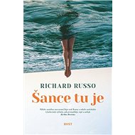 Šance tu je... - Richard Russo