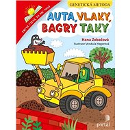 Auta, vlaky, bagry taky: Genetická metoda - Hana Zobačová