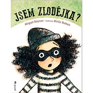Jsem zlodějka? - Abigail Rayner