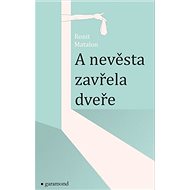 A nevěsta zavřela dveře - Ronit Matalon