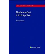 Zločin mučení a lidská práva - Maroš Matiaško