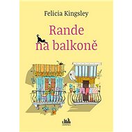 Rande na balkoně - Felicia Kingsley