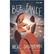 Bez šance - Neal Shusterman