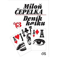 Deník haiku 3 - Miloň Čepelka