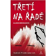 Třetí na řadě - Allison Brennanová