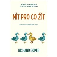 Mít pro co žít - Richard Roper
