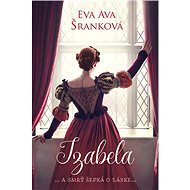 Izabela: ...a smrť šepká o láske... - Eva Ava Šranková