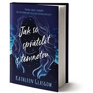 Jak se spřátelit s temnotou - Kathleen Glasgow