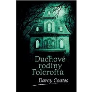 Duchové rodiny Folcroftů - Darcy Coates