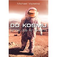 Do kosmu krok za krokem - Michael Voplatka