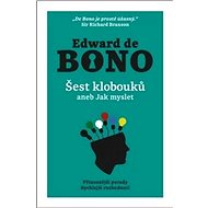 Šest klobouků aneb Jak myslet - Edward de Bono